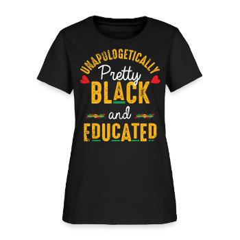 Unapologetically Pretty Black Woman Educated Black - T-shirt Femme - noir - Devant