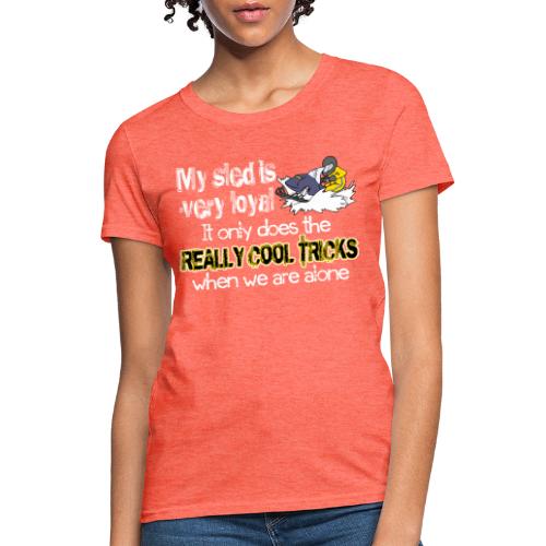 Loyal Sled - Women's T-Shirt