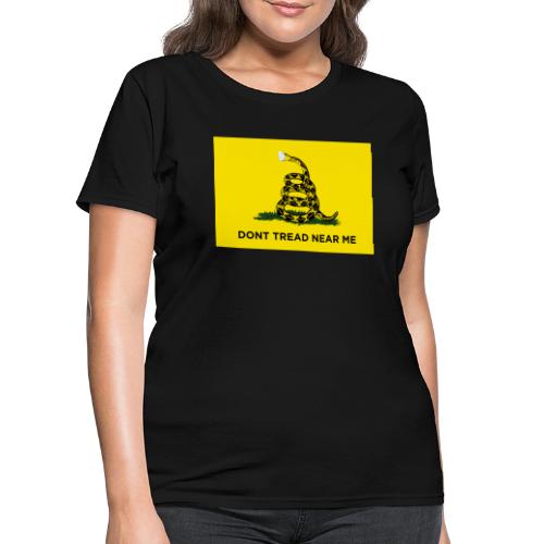 Dont Tread Near Me (Gadsden flag) - Women's T-Shirt