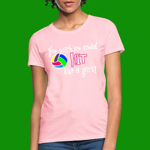 Hit Like a Girl Volleyball - Women's T-Shirt