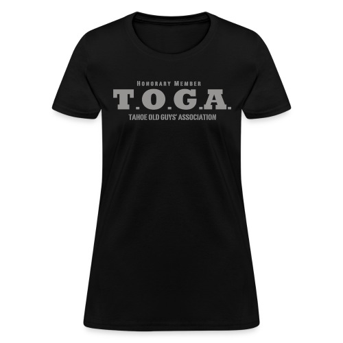 T.O.G.A. TOGA - Tahoe Old Guys' Association - Women's T-Shirt