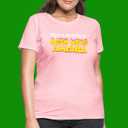 Mean Moms of America - Women's T-Shirt