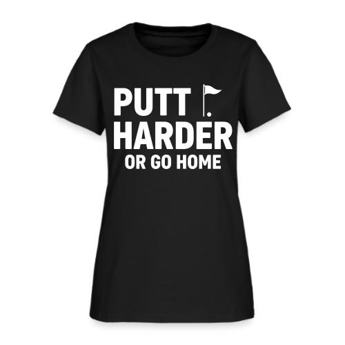 Golf Gift for Dad - Putt Harder Funny Graphic Tee - Women's T-Shirt