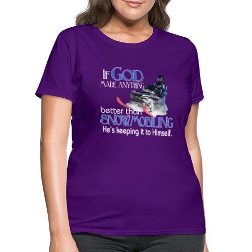 God Snowmobiling - Women's T-Shirt