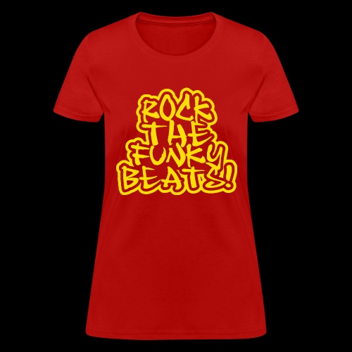 Rock The Funky Beats! - Women's T-Shirt