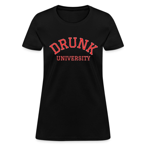 DRUNK UNIVERSITY (Red + White College font) - Women's T-Shirt