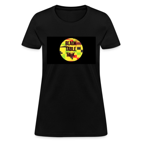 Black Table Talk - Women's T-Shirt