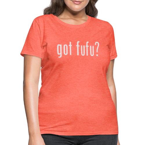 gotfufu-white - Women's T-Shirt