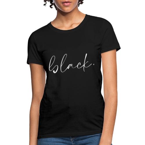 black tee white2 - Women's T-Shirt