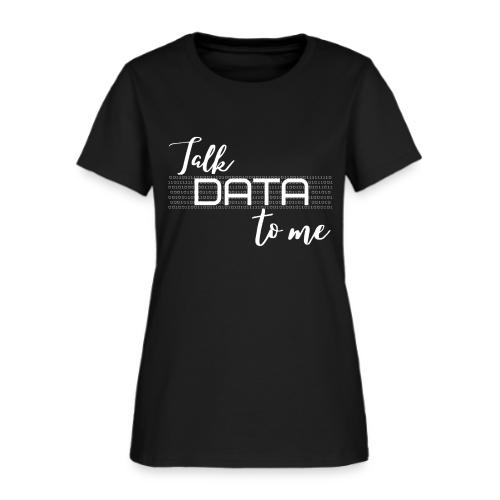 Talk Data to Me (dark) - Women's T-Shirt