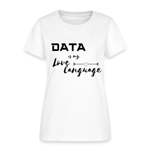 Data is My Love Language (light) - Women's T-Shirt