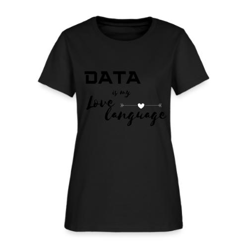 Data is My Love Language (light) - Women's T-Shirt