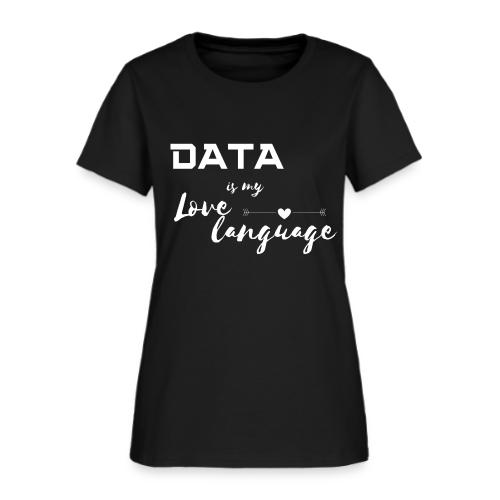 Data is My Love Language (dark) - Women's T-Shirt