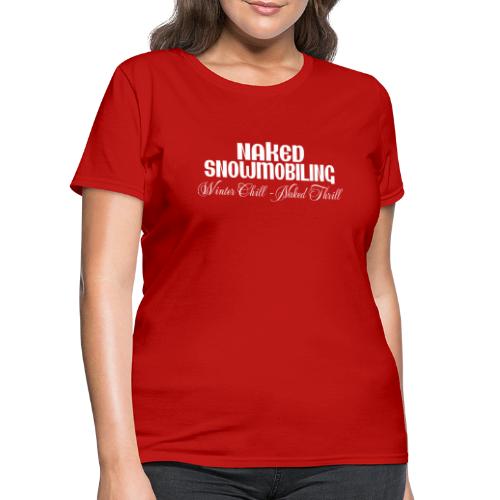 Naked Snowmobiling - Women's T-Shirt