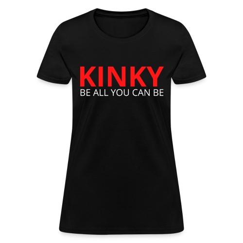 KINKY Be All You Can Be (red & white version) - Women's T-Shirt