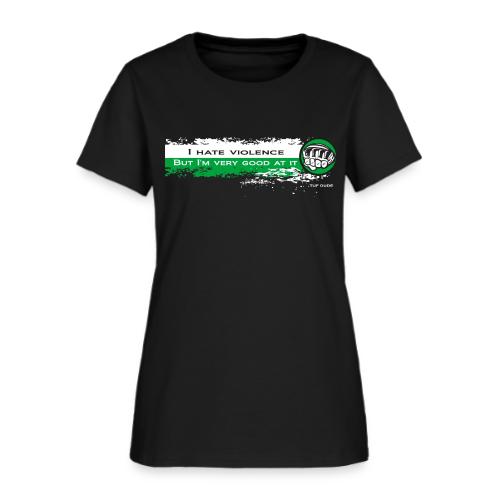 I hate violence but I'm very good at it 2 - WB - Women's T-Shirt