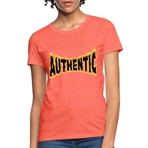 authentic on fire - Women's T-Shirt