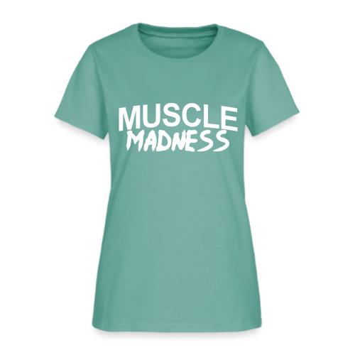 MUSCLE MADNESS - Women's T-Shirt