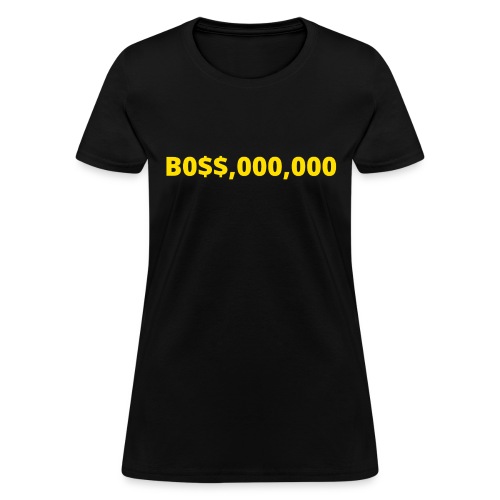 B0$$,000,000 - Millionaire Boss (Yellow Gold Color - Women's T-Shirt
