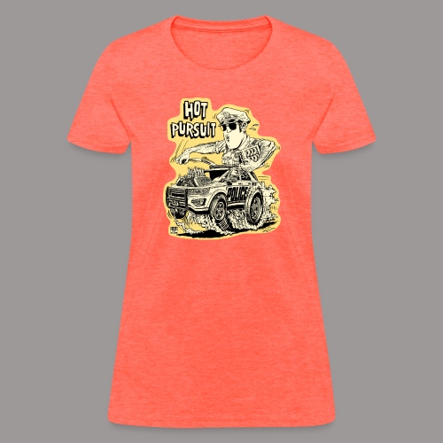 Hot Pursuit - Women's T-Shirt