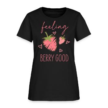 Feeling Berry Good - Women's T-Shirt - black - Front