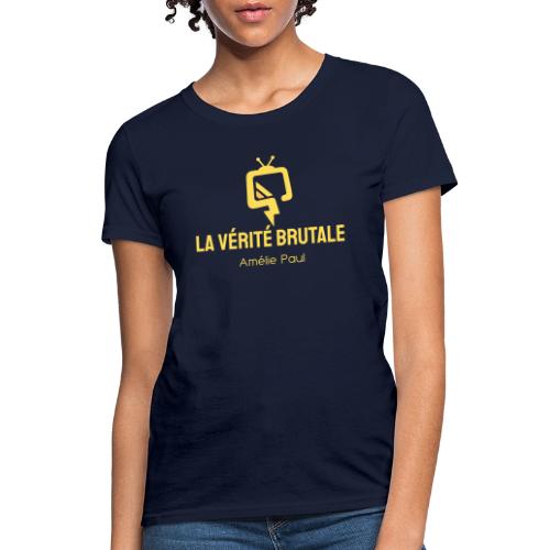La Vérité Brutale - logo jaune - Women's T-Shirt