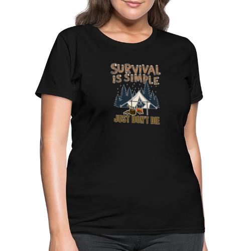 Survival is Simple Just Don't Die 2022 - Women's T-Shirt