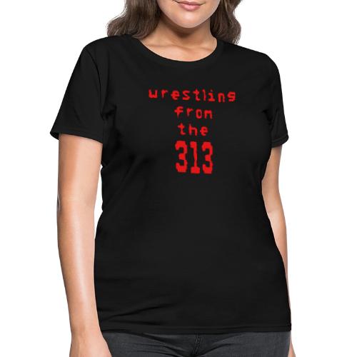 Wrestling from the 313 (red) - Women's T-Shirt