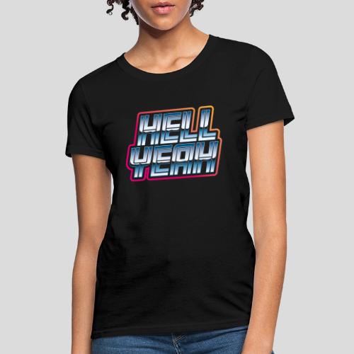 Hell Yeah - Women's T-Shirt