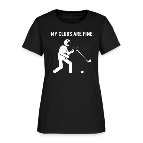 My Clubs Are Fine Funny Angry Golfer Broken Club - Women's T-Shirt