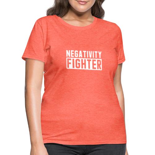 Negativity Fighter - Women's T-Shirt