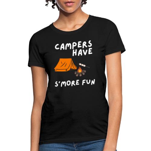 Campers Have S'more Fun Funny Camping Sayings - Women's T-Shirt