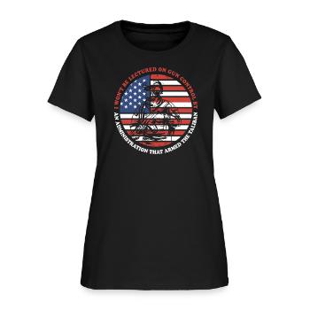 I Won't Be Lectured On Gun - Women's T-Shirt - black - Front