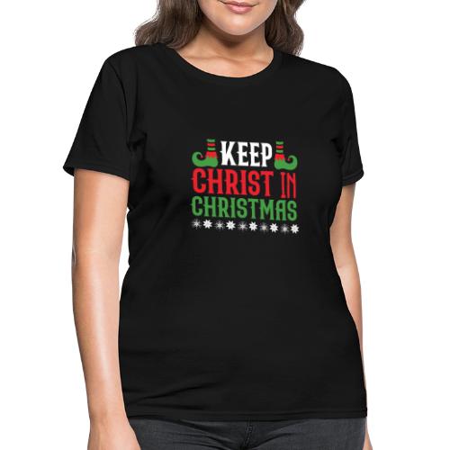 Keep CHRIST in CHRISTMAS T-shirt design - Women's T-Shirt