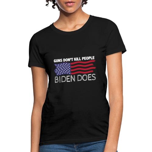 Guns Don't Like Ki.ll People Biden Does Flag tee - Women's T-Shirt