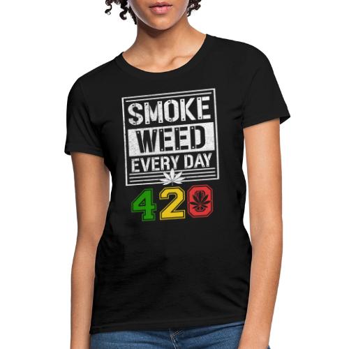 Hysterical 420 Everyday Smoker Weed Marijuana - Women's T-Shirt
