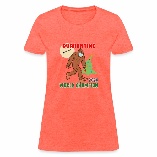 Quarantine World Champion Sasquatch Mask Christmas - Women's T-Shirt