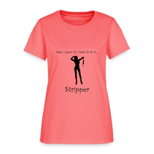 When I Grow Up I Want To Be A Stripper - Women's T-Shirt