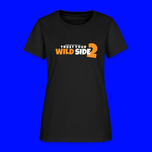 Wear your WILD side with our Season 2 logo! - Women's T-Shirt