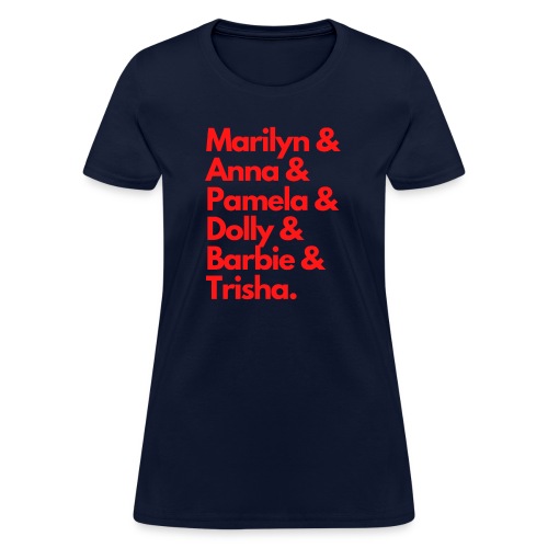 Marilyn Anna Pamela Dolly Barbie Trisha - Women's T-Shirt