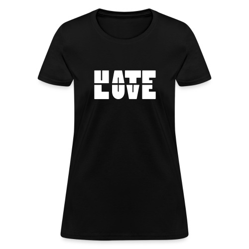Hate Love - Women's T-Shirt