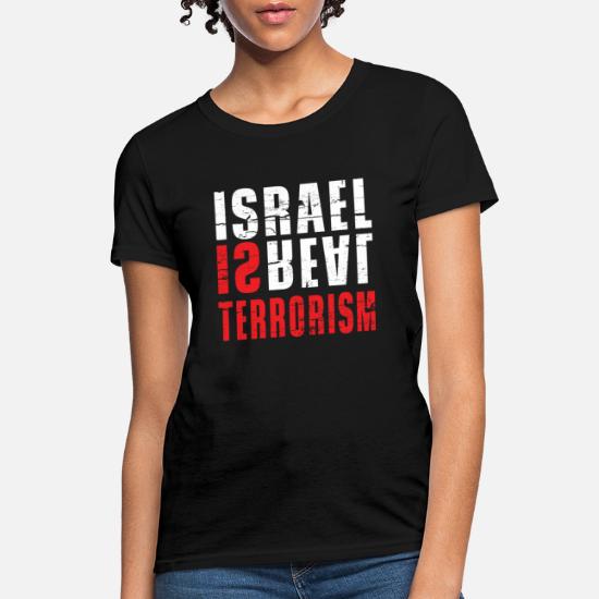 Israel - Israel Terrorism' Women's T-Shirt | Spreadshirt