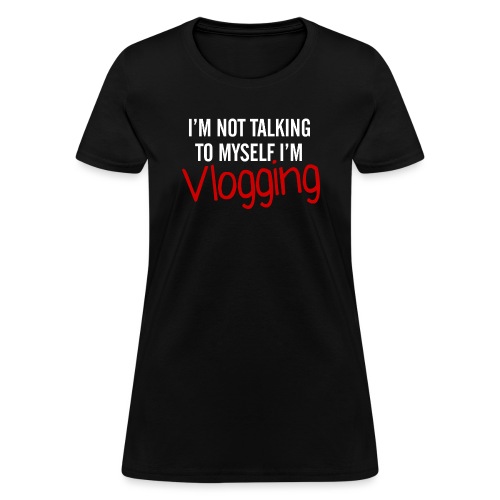 I'm Vlogging - Women's T-Shirt
