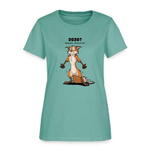 2020? Going great... (for bright backgrounds) - Women's T-Shirt