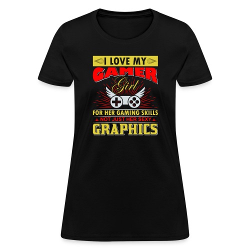 I love my gamer girl - Women's T-Shirt