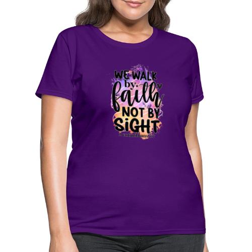 Harmony Collection - We Walk by Faith not by Sight - Women's T-Shirt