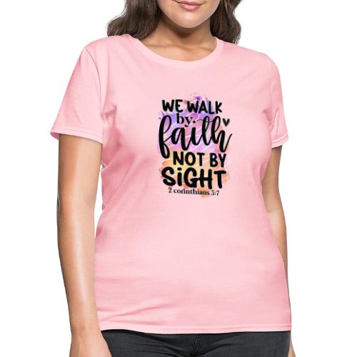 Harmony Collection - We Walk by Faith not by Sight - Women's T-Shirt