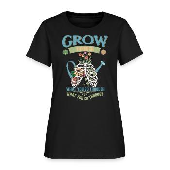 Grow Through What You Go Through Motivation Plant - Women's T-Shirt - black - Front