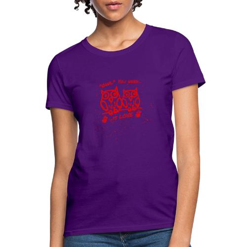 owlyouneedislove - Women's T-Shirt