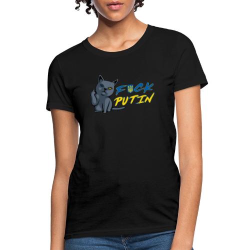 F Putin - R̶u̶s̶s̶i̶a̶n Ukrainian Blue Cat - Women's T-Shirt
